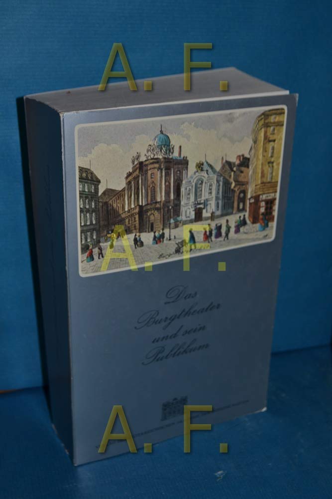 Das Burgtheater Und Sein Publikum: Festgabe Zur 200-Jahr-Feier D. Erhebung Des Burgtheaters Zum Nationaltheater Books