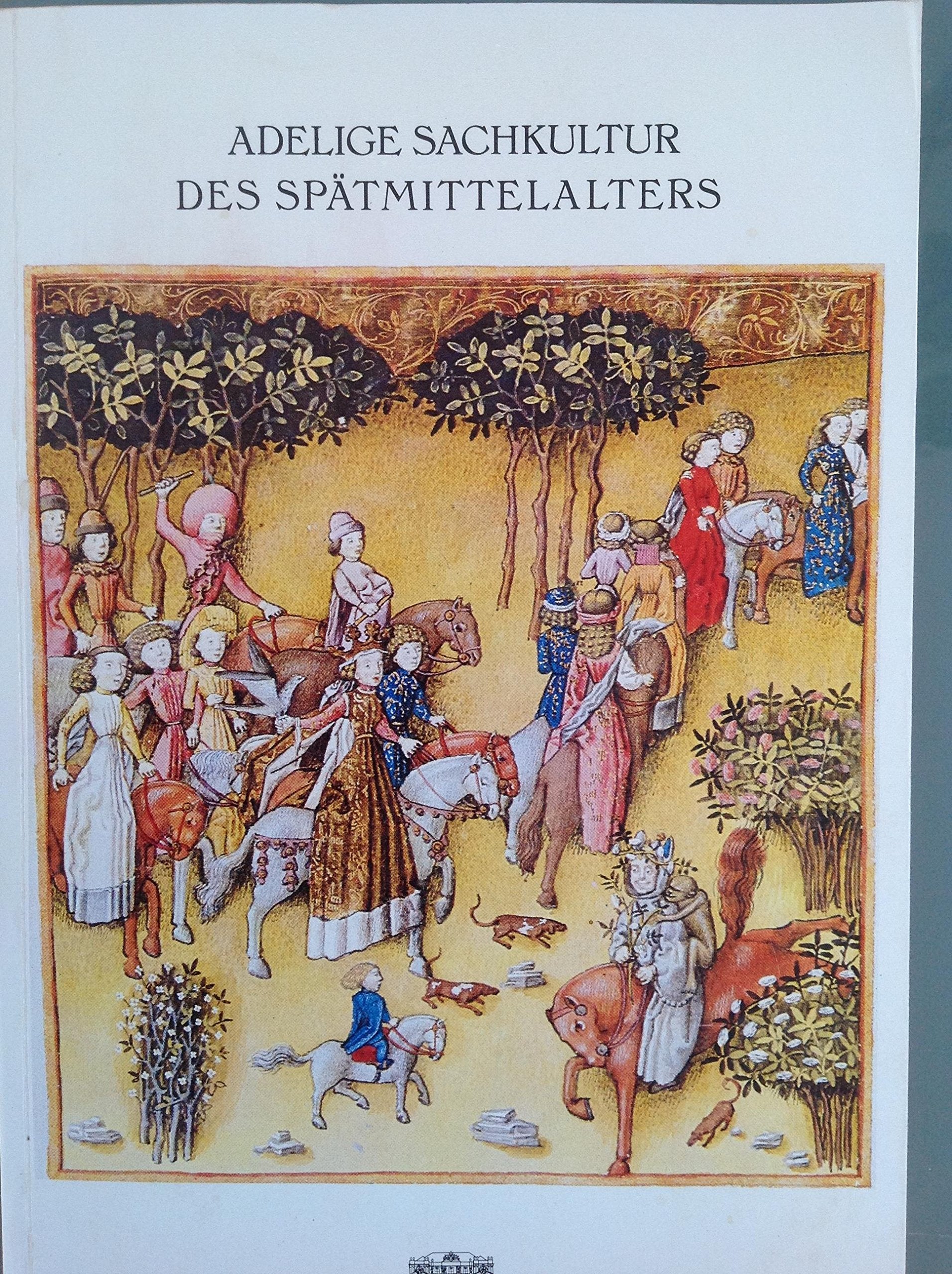 Adelige Sachkultur des Spätmittelalters Books