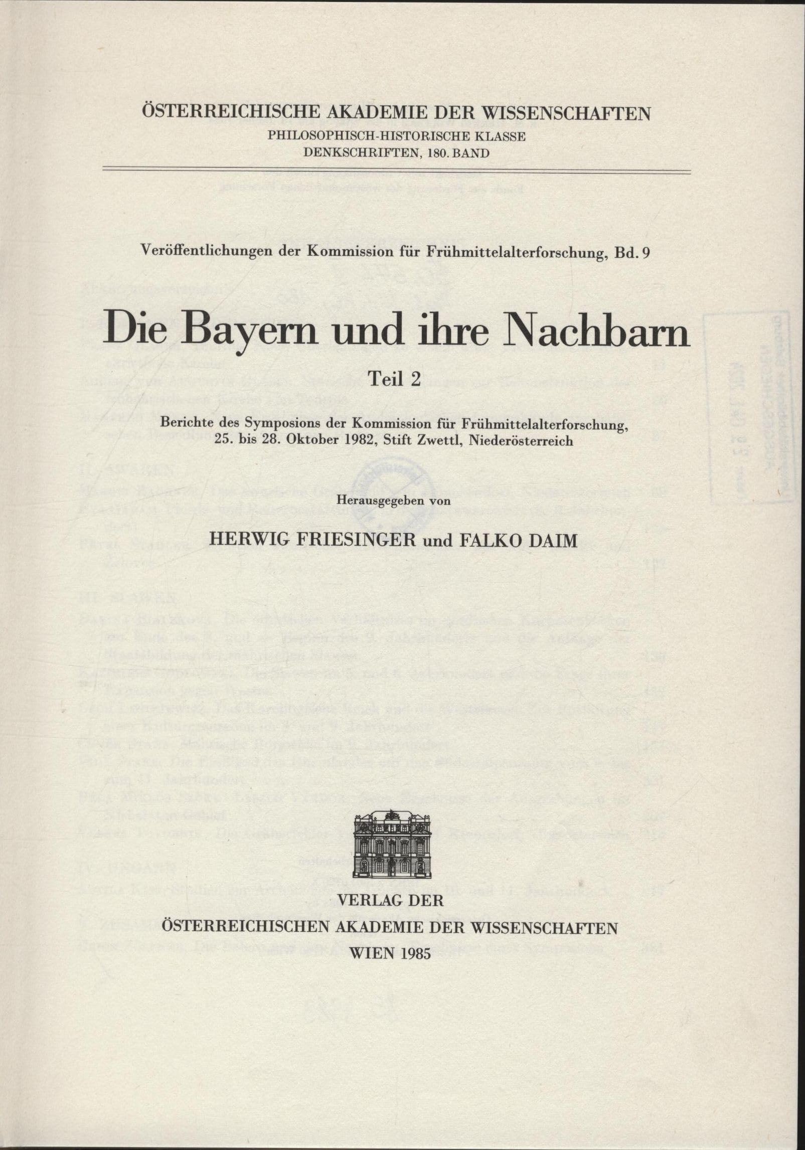 Die Baiern und ihre Nachbarn II. Berichte des Symposions der Kommission für Frühmittelalterforschung, 25.-28. Oktober 1982, Stift Zwettl, Niederösterreich: Archäologische Beiträge Books