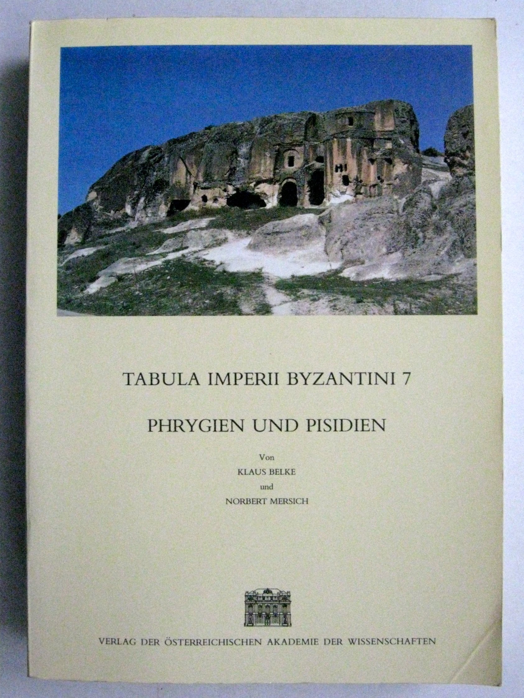 Tabula Imperii Byzantini / Phrygien und Pisidien (Denkschriften der philosophisch-historischen Klasse, Band 211) Social Sciences