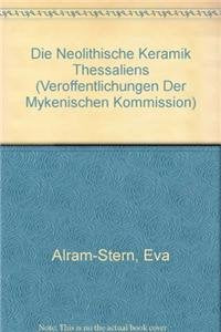 Die neolithische Keramik Thessaliens: Fasciculus I (Veröffentlichungen der mykenischen Kommission, Band 13) Social Sciences