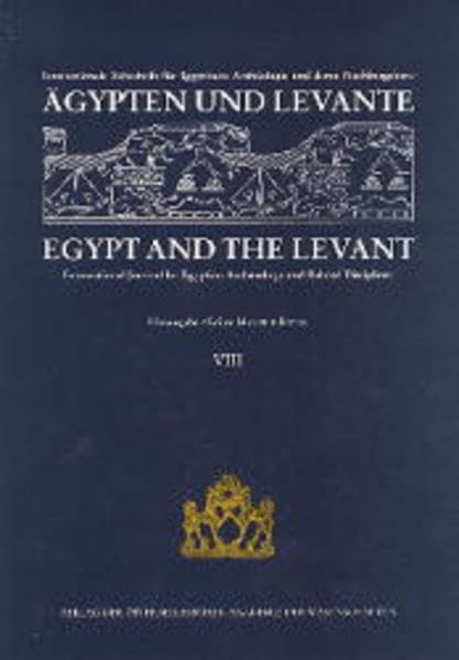 Ägypten und Levante /Egypt and the Levant. Internationale Zeitschrift... / Ägypten und Levante /Egypt and the Levant. VIII: Internationale Zeitschrift ... Archaeology and Related Disciplines, Band 8) Social Sciences