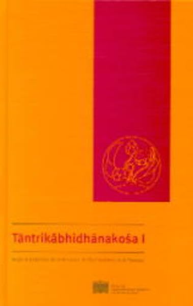 Tantrikabhidhanakosa I: Dictionnaire des termes techniques de la litterature hindoue tantrique / A Dictionary of Technical Terms from Hindu Tantric ... zur Terminologie hinduistischer Tantren book