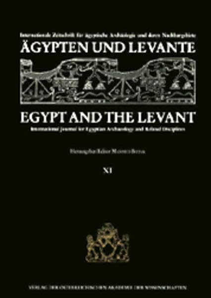 Ägypten und Levante /Egypt and the Levant. Internationale Zeitschrift... / Ägypten und Levante /Egypt and the Levant. XI: Internationale Zeitschrift ... Archaeology and Related Disciplines, Band 11) Social Sciences