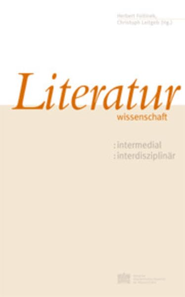 Literaturwissenschaft: intermedial-interdisziplinär: Intermedial-Interdisziplinar (Veröffentlichungen der Kommission für Literaturwissenschaft, Band 22) Contemporary literature Books