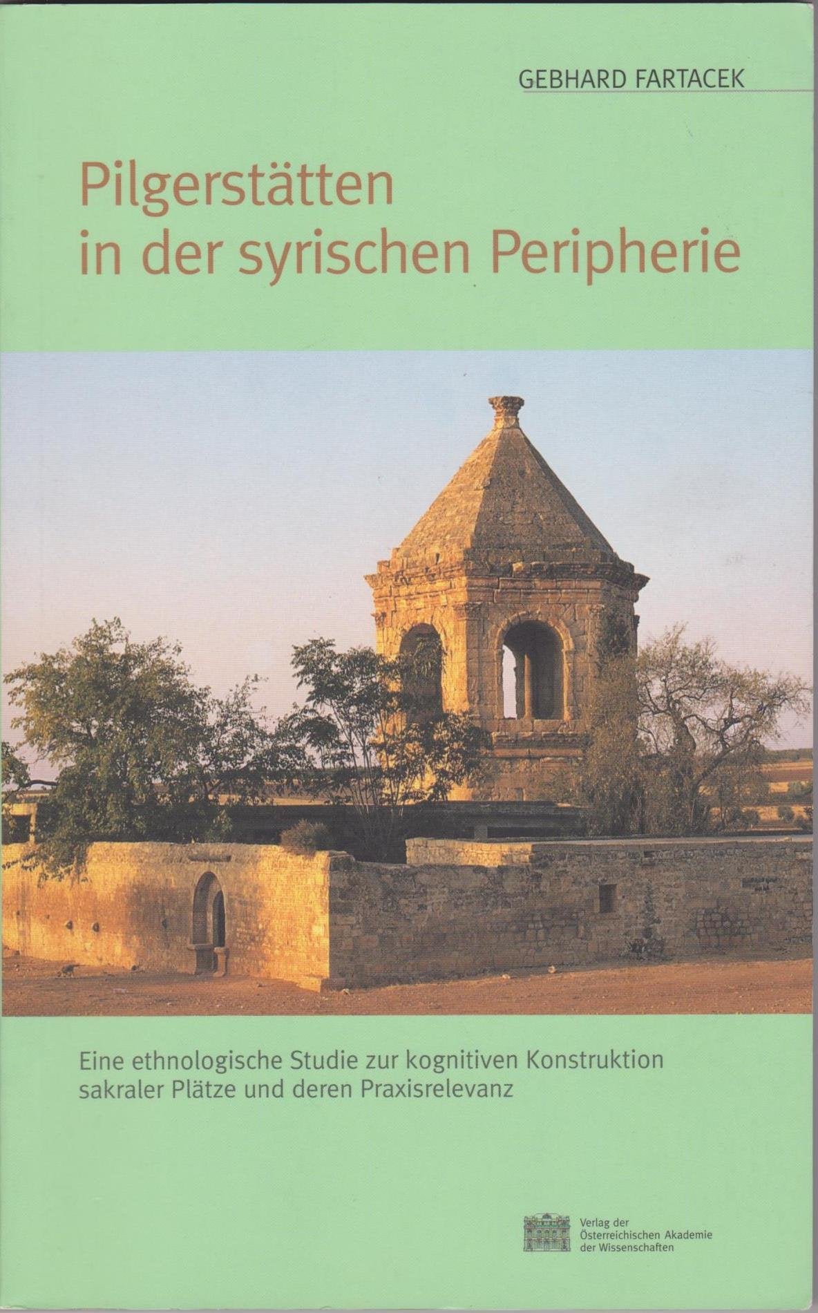 Pilgerstätten in der syrischen Peripherie: Eine ethnologische Studie zur kognitiven Konstruktion sakraler Plätze und deren Praxisrelevanz ... philosophisch-historischen Klasse, Band 5) Law