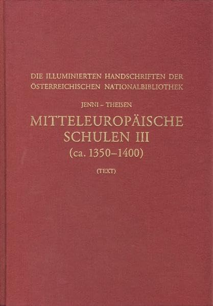 Mitteleuropäische Schulen III (ca. 1350-1400). Böhmen-Mähren-Schlesien-Ungarn (Mit Ausnahme der Wenzels-Handschriften). Textband, Tafel- und Registerband Film, Art & Culture