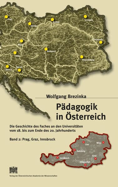 Padagogik in Osterreich: Die Geschichte Des Faches an Den Universitaten Vom 18. Bis Zum Ende Des 20. Jahrhunderts: Prag, Graz, Innsbruck book