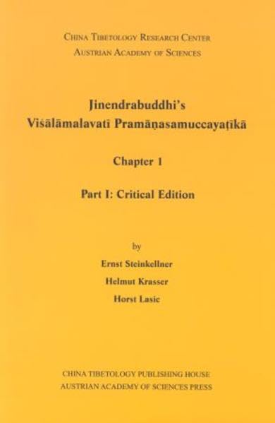 Jinendrabuddhi's Visalamalavati Prmanaasamucayatika: Part I: Critical Edition Part II: Diplomatic Edition: 1 (Sanskrit Texts from the Tibetan Autonomous Region) book
