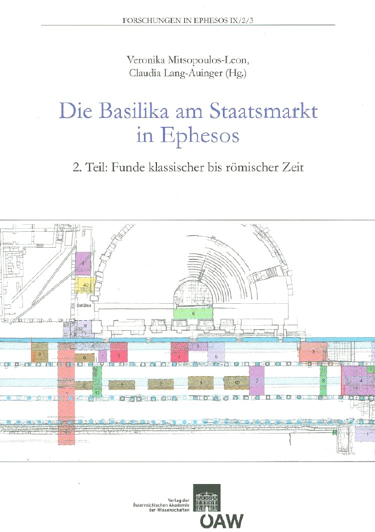 Basilika Am Staatsmarkt in Ephesos 2: Teil: Funde Der Klassischen Bis Romischen Zeit book
