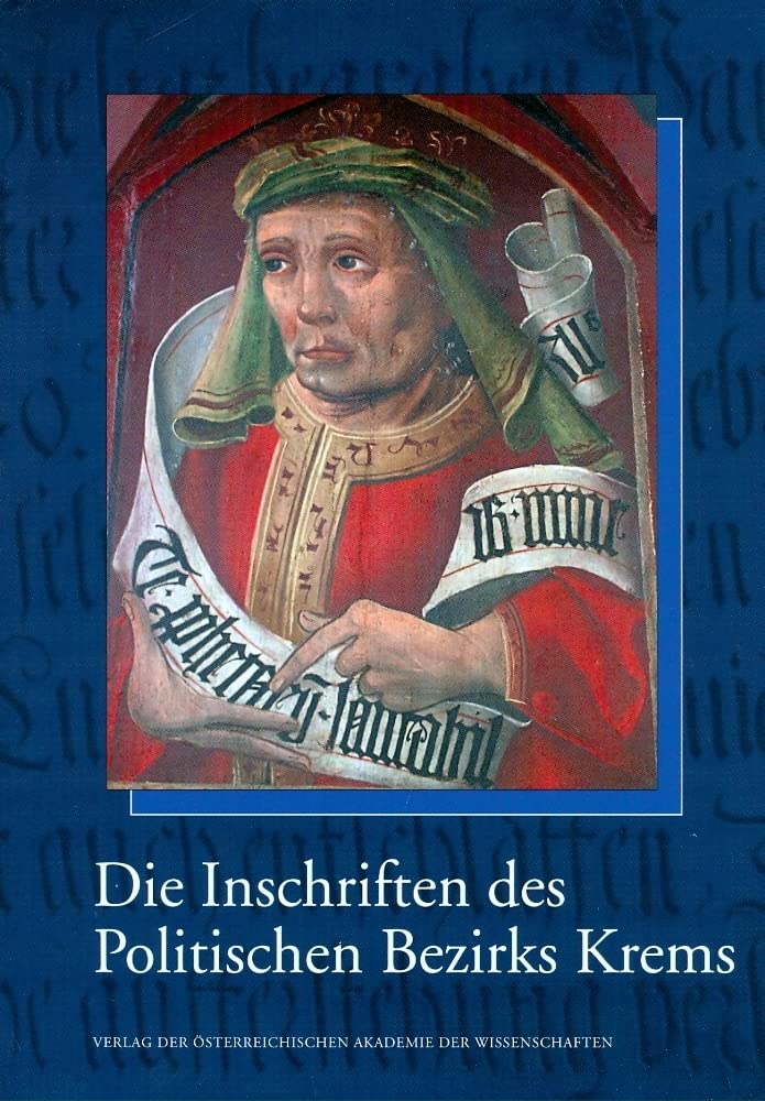 Die Inschriften des Politischen Bezirks Krems (Die deutschen Inschriften, Band 72) German history