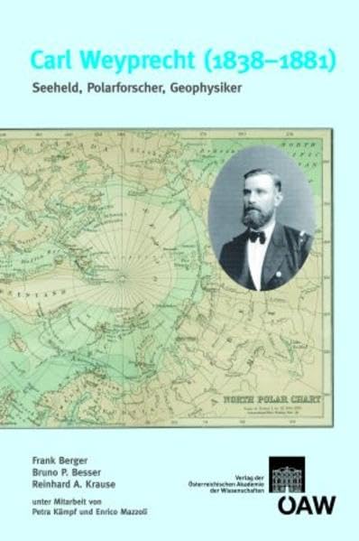 Carl Weyprecht (1838-1881): Seeheld, Polarforscher, Geophysiker (Veröffentlichungen der Kommission für Geschichte der Mathematik, Naturwissenschaft und Medizin, Band 57) Essays & Short Stories