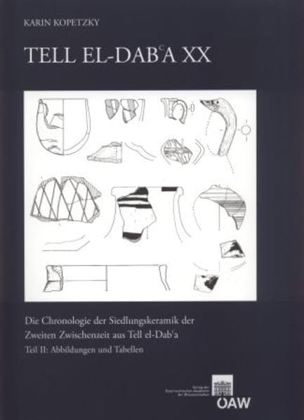 Tell el-Dabʿa XX: Die Chronologie der Siedlungskeramik der Zweiten Zwischenzeit aus Tell el-Dabʿa Teil I: Text Teil II: Abbilldungen und Tabellen ... Archäologischen Instituts, Band 62) Social Sciences