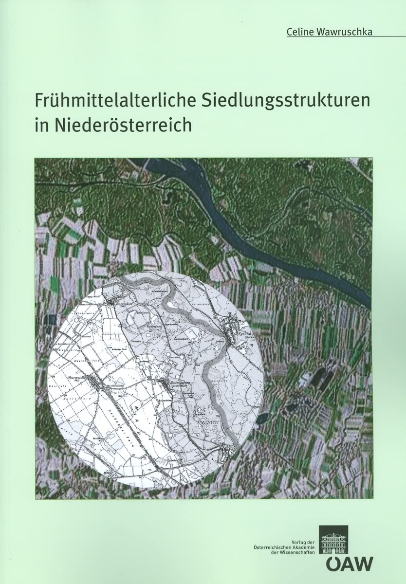 Frühmittelalterliche Siedlungsstrukturen in Niederösterreich (Mitteilungen der Prähistorischen Kommission) Social Sciences