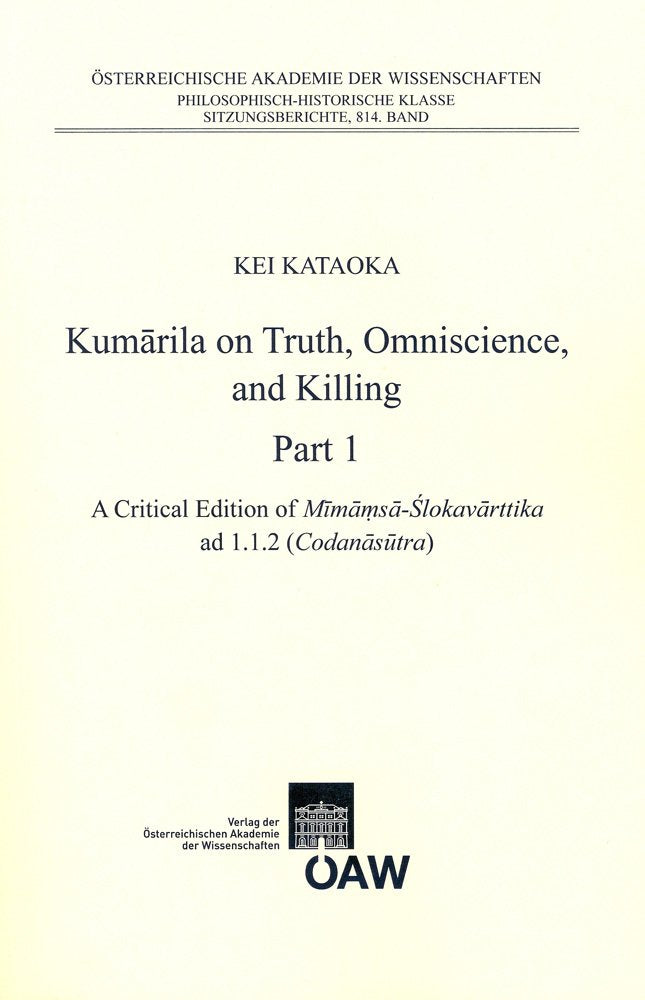 Kumarila on Truht, Omniscience and Killing Part 1, Codanasutra: A Criticial Edition of Mimamsa-sklovarttika Ad 1.1.2 Codanasutra. Part 2: an Annotated Translation of Mimamsa -slokavarttika Ad 1.1.2 book