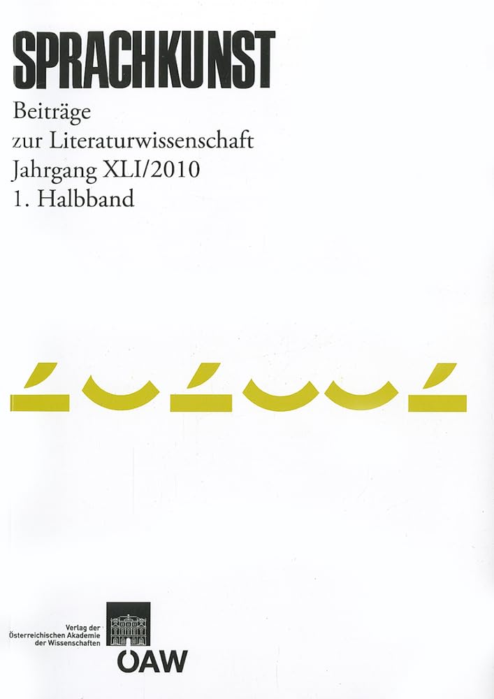 Sprachkunst. Beiträge zur Literaturwissenschaft / Sprachkunst Beiträge zur Literaturwissenschaft Jahrgang 41/2010 1. Halbband Poetry