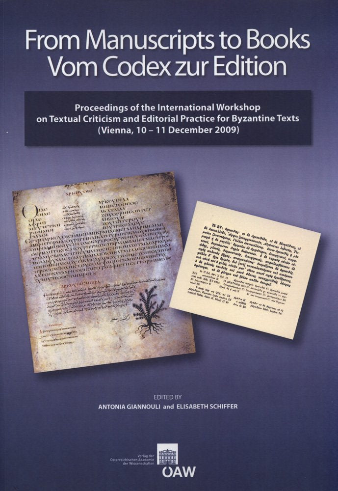 From Manuscripts to Books Vom Codex zur Edition: Proceedings of the International Workshop on Textual Criticism and Editiorial Practice for Byzantine ... philosophisch-historischen Klasse, Band 29) Contemporary literature