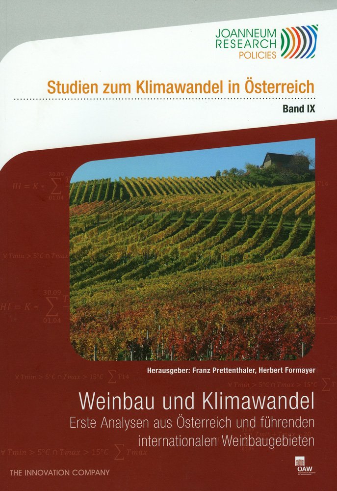 Weinbau und Klimawandel: Erste Analysen aus Österreich und führenden internationalen Weinbaugebieten (Studien zum Klimawandel in Österreich, Band 9) Law
