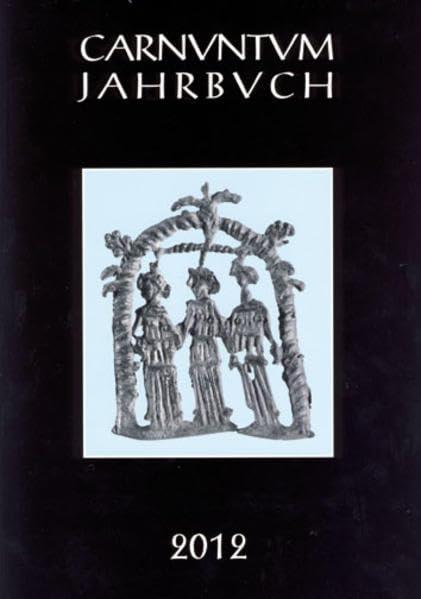 Carnuntum-Jahrbuch. Zeitschrift für Archäologie und Kulturgeschichte des Donauraumes / Carnuntum Jahrbuch Zeitschrift für Archäologie und Kulturgeschichte des Donauraumes Social Sciences