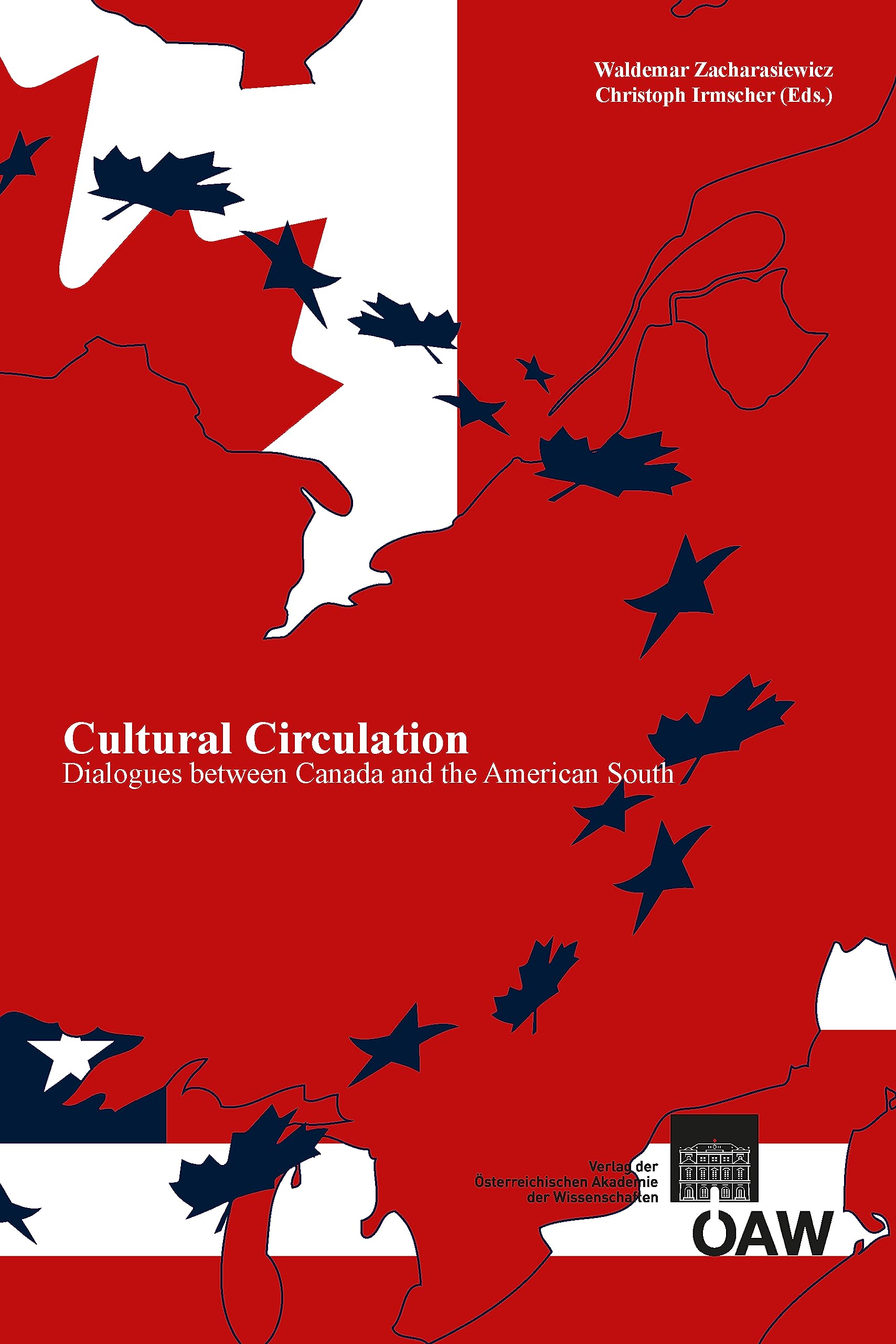 Cultural Circulation: Dialogues between Canada and the American South (Sitzungsberichte der philosophisch-historischen Klasse, Band 843) Books