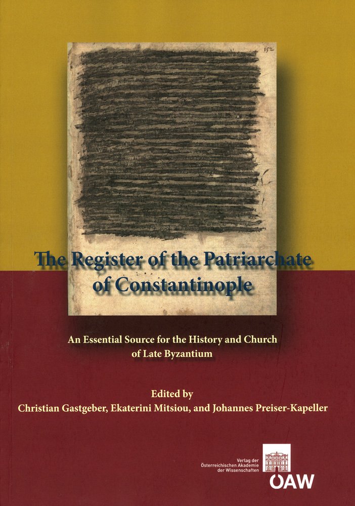 The Register of the Patriarchate of Constantinople: An Essential Source for the History and Church of Late Byzantium (Veröffentlichungen zur Byzanzforschung, Band 32) Philosophy