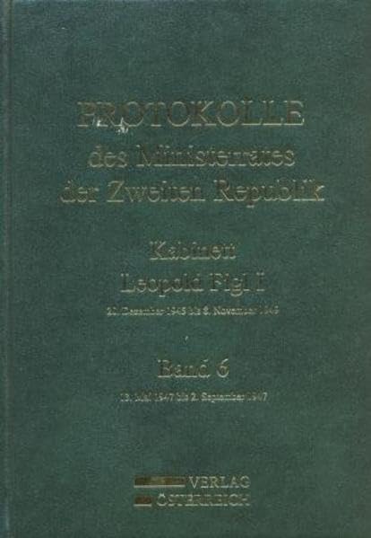 Protokolle Des Ministerrates Der Zweiten Republik, Kabinett Leopold Figl I: 13. Mai 1947 Bis 8. November 1947 (6) book