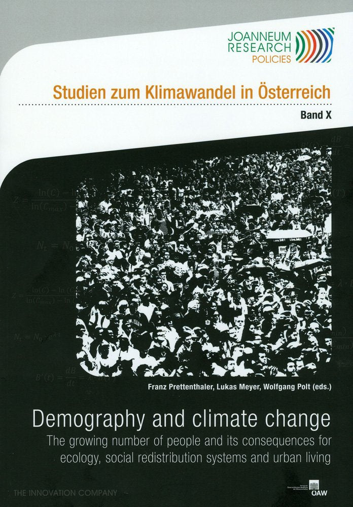 Demographic and climate change: The growing number of people and its consequences for ecology, social redistribution systems and urband living (Studien zum Klimawandel in Österreich, Band 10) Law