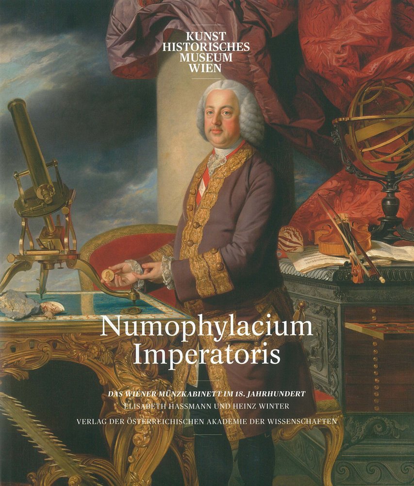 Numophylacium Imperatoris: Das Wiener Münzkabinett im 18. Jahrhundert (Schriften des Kunsthistorischen Museums, Band 14) Film, Art & Culture