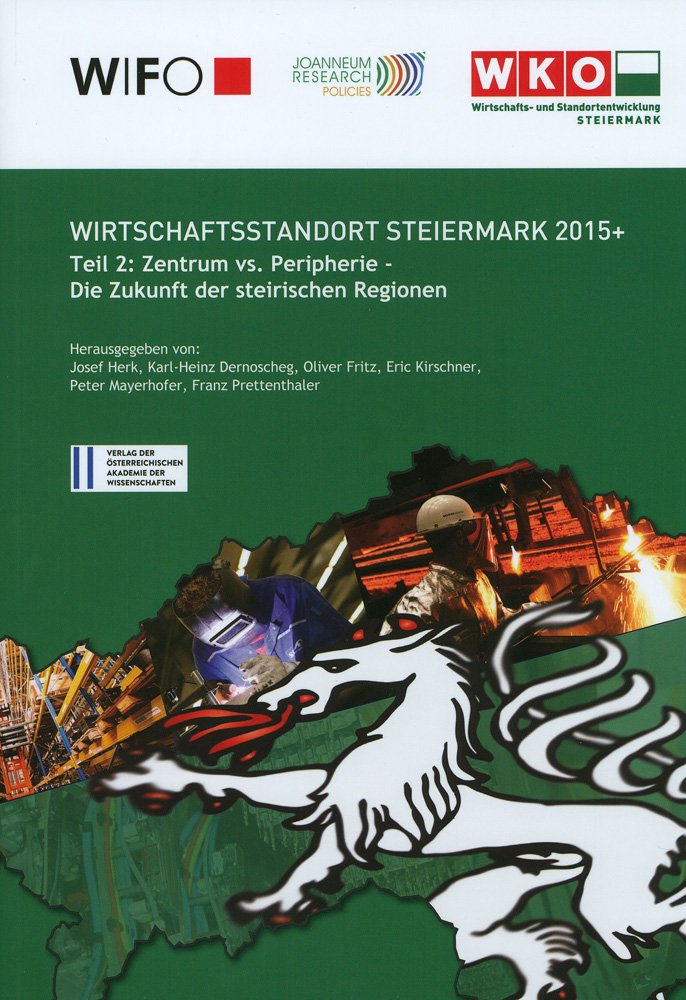 Wirschaftsstandort Steiermark 2015+: Teil 2: Zentrum vs. Peripherie Law