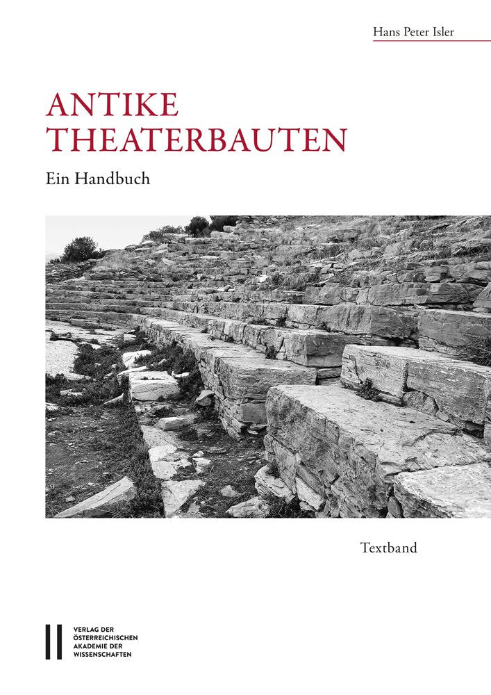 Antike Theaterbauten: Ein Handbuch (Archäologische Forschungen, Band 490) Social Sciences