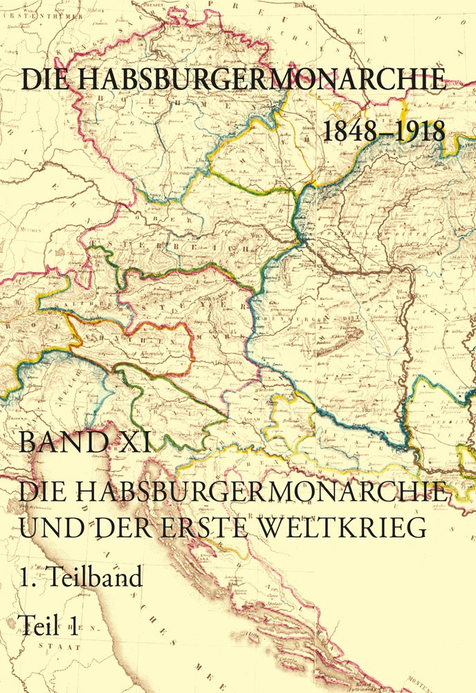 Die Habsburgermonarchie 1848-1918 / Die Habsburgermonarchie 1848-1918 Band XI/1 Politics & History
