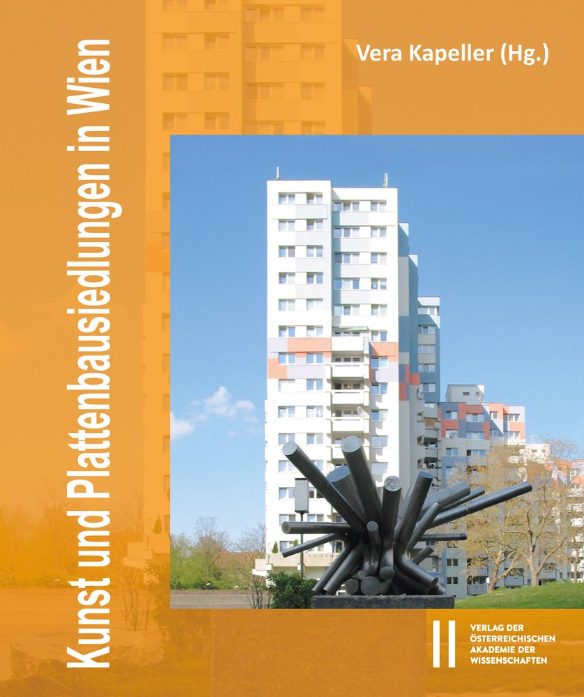 Kunst und Plattenbausiedlungen: Mit Beiträgen von Vera Kapeller, Johannes Huemer und Elisabeth Wiesenthal Architecture