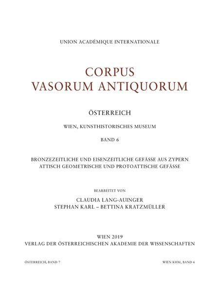Corpus Vasorum Antiquorum Österreich Band 7, Kunsthistorisches Museum Band 6: Bronzezeitliche und Eéisenzeitliche Gefäße aus Zypern. Attisch geometrische und protoattische Gefäße Film, Art & Culture