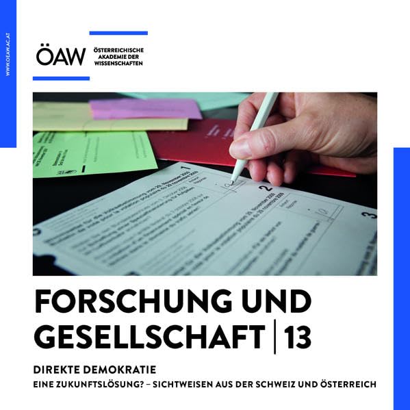 Forschung und Gesellschaft 13: Direkte Demokratie, Eine Zukunftslösung? - Sichtweisen aus der Schweiz und Österreich Law