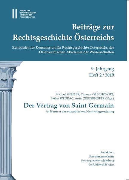 Beiträge zur Rechtsgeschichte Österreichs 9. Jahrgang Heft 2/2019: Der Vertrag von Saint Germain im Kontext der europäischen Nachkriegsordnung Law