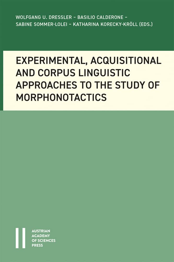 Experimental, Acquisitional and Corpuslinguistic Approaches to the Study of Morphonotactics (Veröffentlichungen der Kommission für Linguistik und Kommunikationsforschung) Social Sciences