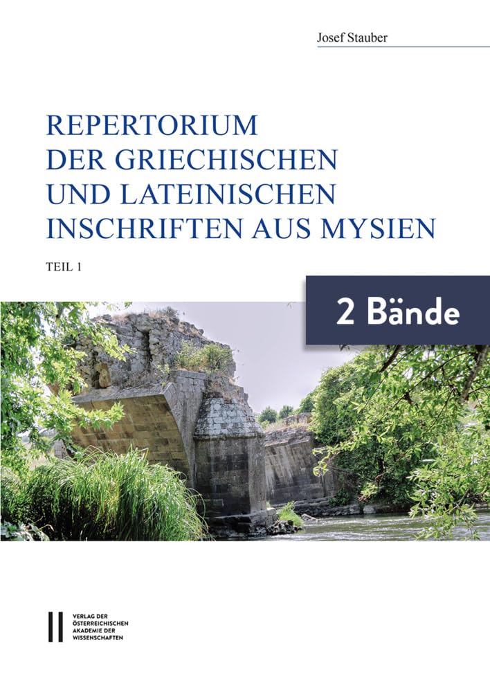 Repertorium der griechischen und lateinischen Inschriften aus Mysien: Teil 1 und Teil 2 (Denkschriften der philosophisch-historischen Klasse) Social Sciences