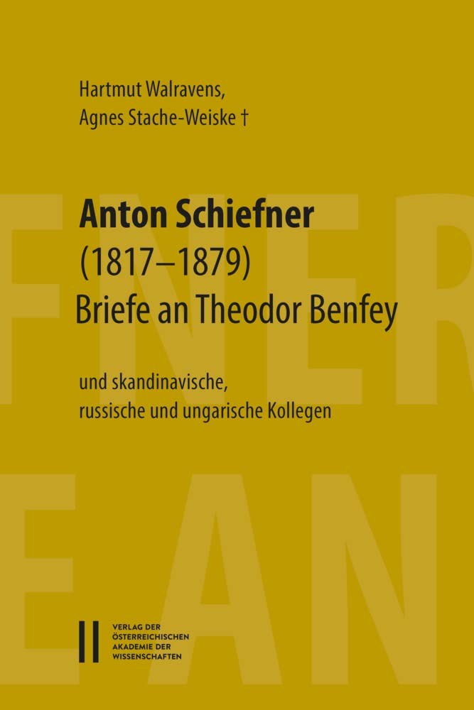 Anton Schiefner (1817–1879). Briefe an Theodor Benfey (1809‒1881): und skandinavische, russische und ungarische Kollegen (Beiträge zur Kultur- und Geistesgeschichte Asiens) Social Sciences