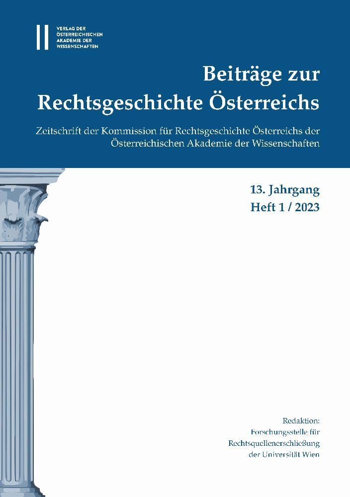 Beiträge zur Rechtsgeschichte Österreichs, 13. Jahrgang, Heft 1/2023 Law