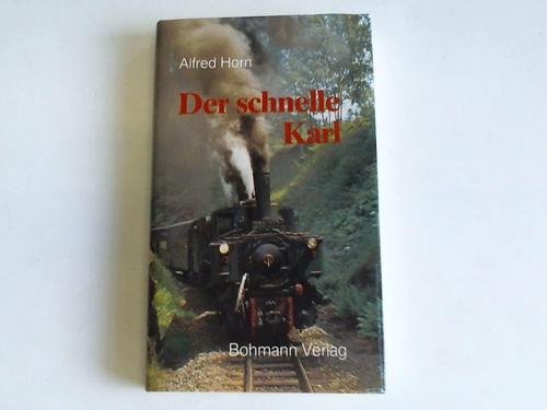 Der schnelle Karl. Anekdotensammlung. Zwischen längstem Signal und kürzestem Tunnel. Aussergewöhnliches, Seltsames und Erheiterndes von und über Österreichische Eisenbahnen Books