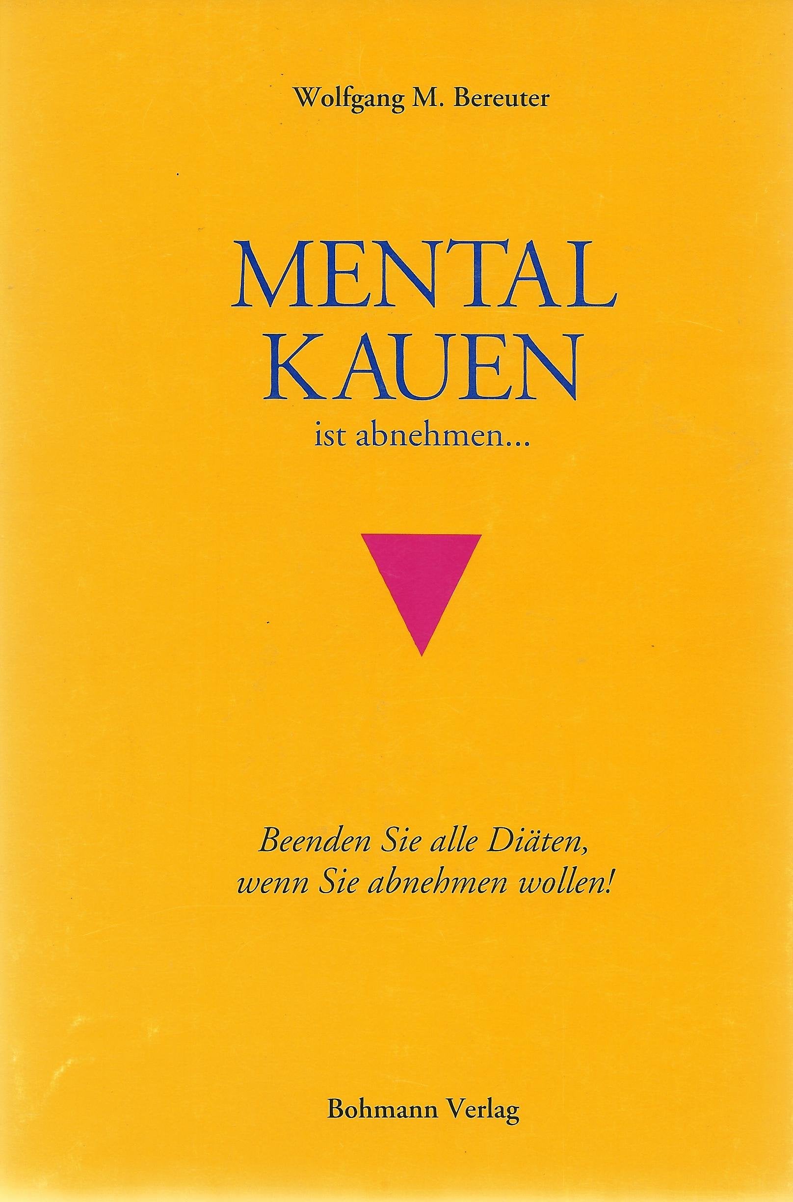 Mental kauen ist abnehmen... - Beenden Sie alle Diäten, wenn Sie abnehmen wollen! Books