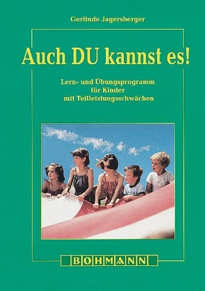 Auch DU kannst es!: Lern- und Übungsprogramm für Kinder mit Teilleistungsschwächen Business, Finance & Career