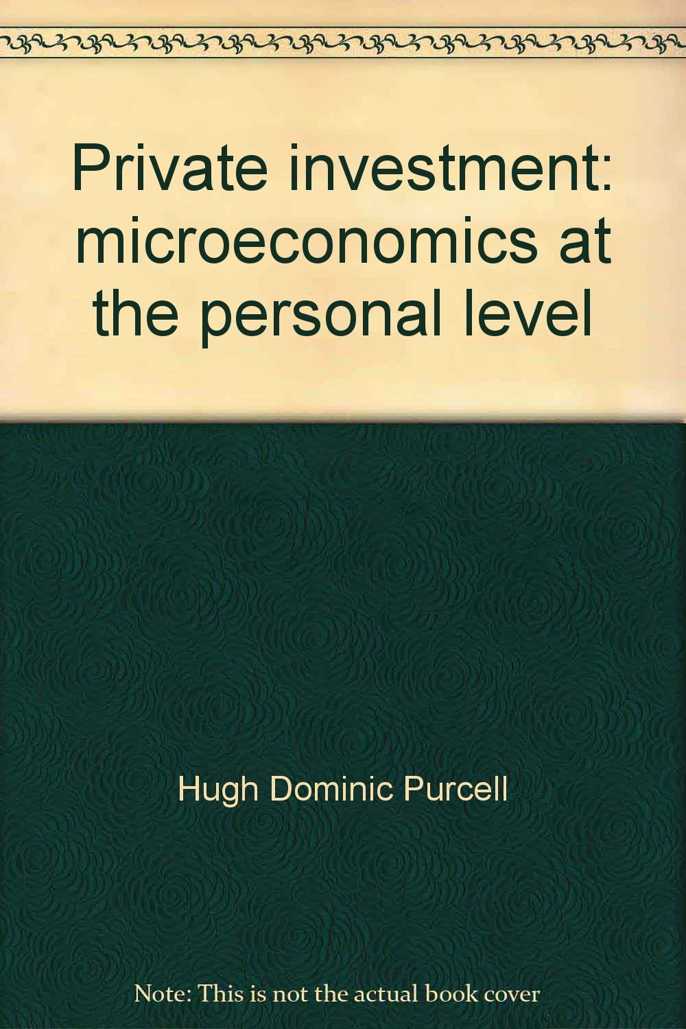Private Investment: Microeconomics at the Personal Level Business, Finance & Career