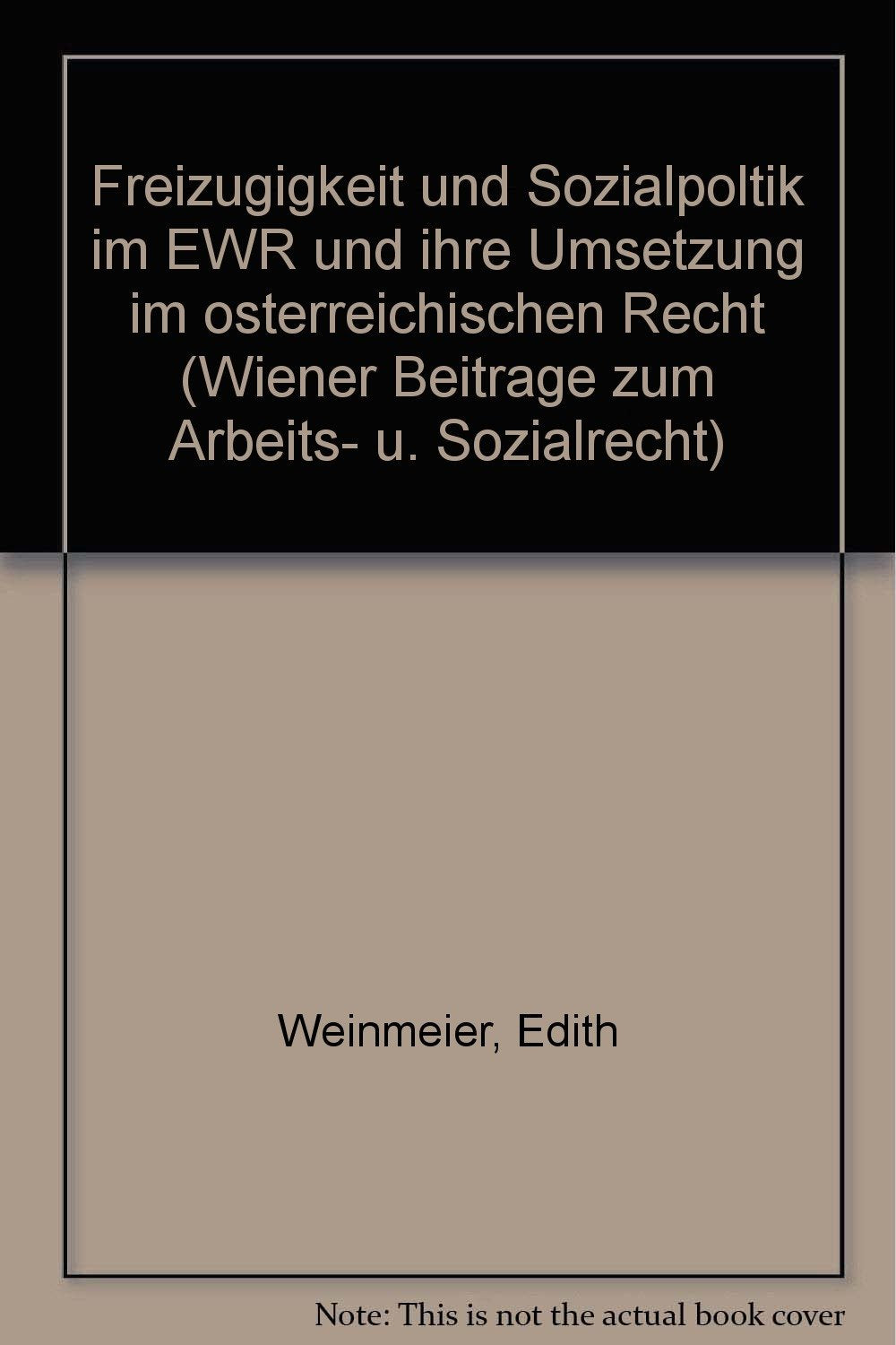 Auswirkungen eines EG-Beitritts auf die Arbeitsverhältnisse in Österreich (Wiener Beiträge zum Arbeits- und Sozialrecht) Law