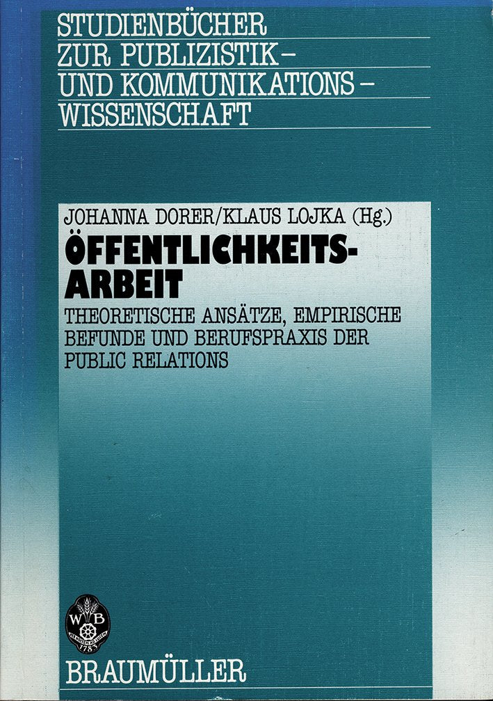 Öffentlichkeitsarbeit: Theoretische Ansätze, empirische Befunde und Berufspraxis der Public Relations (Studienbücher zur Publizistik und Kommunikationswissenschaft) Law