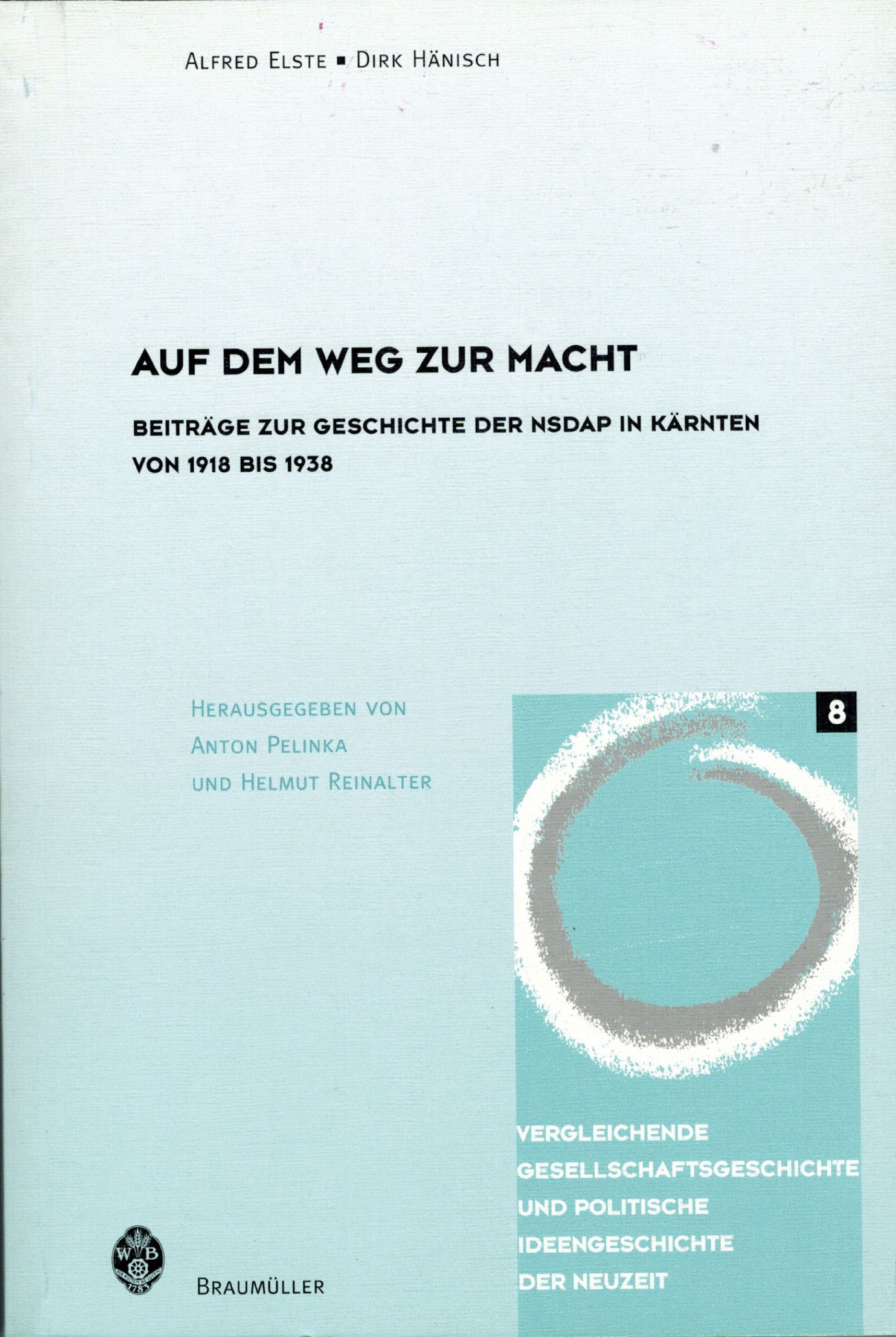 Auf dem Weg zur Macht: Beiträge zur Geschichte der NSDAP in Kärnten von 1918 bis 1938 (Vergleichende Gesellschaftsgeschichte und politische Ideengeschichte) German history
