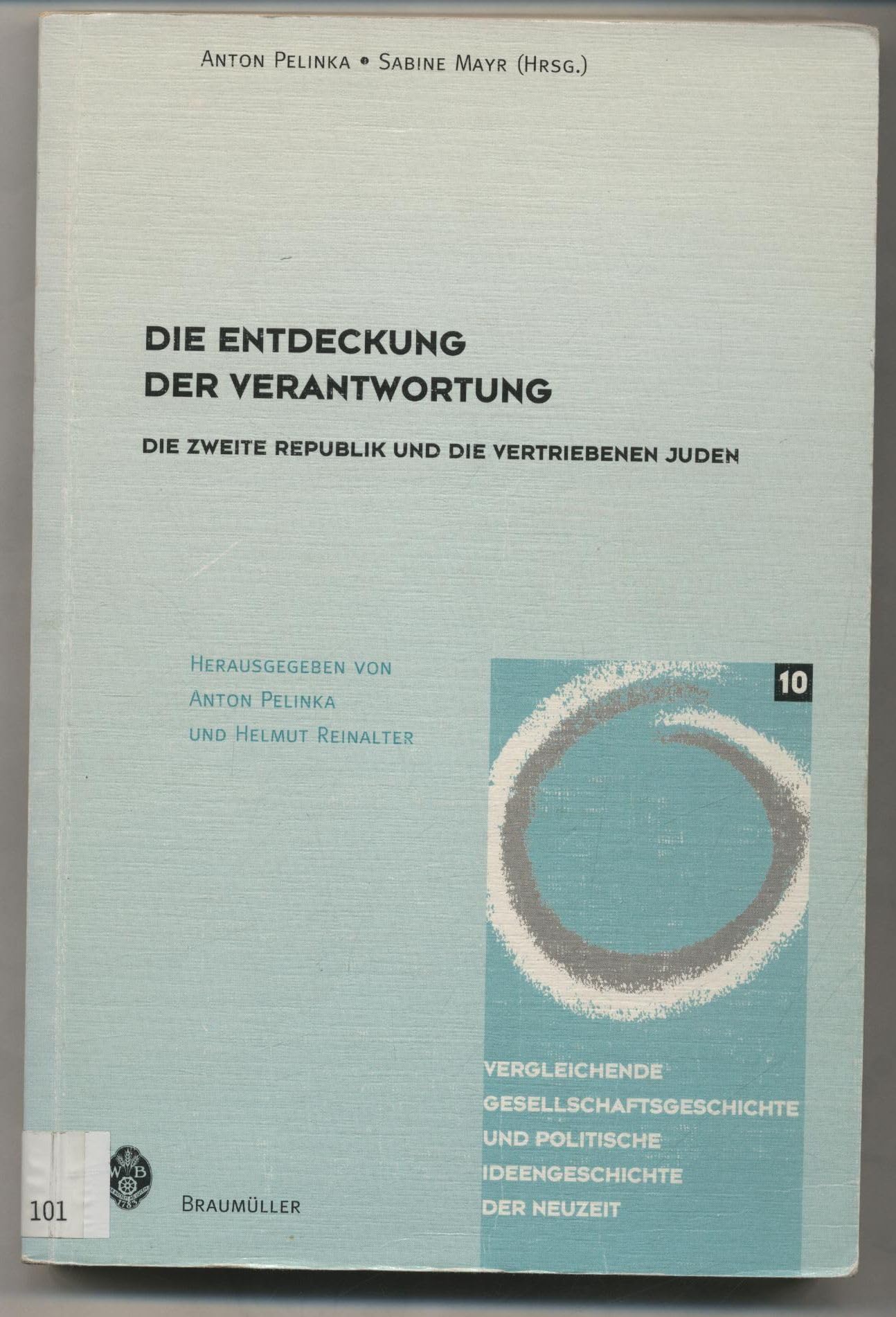 Die Entdeckung der Verantwortung: Die Zweite Republik und die vertriebenen Juden. Eine kommentierte Dokumentation aus dem persönlichen Archiv von ... und politische Ideengeschichte) Law