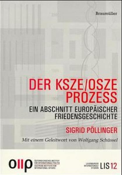 Der KSZE /OSZE Prozess: Ein Abschnitt europäischer Friedensgeschichte (Laxenburger Internationale Studien) Law