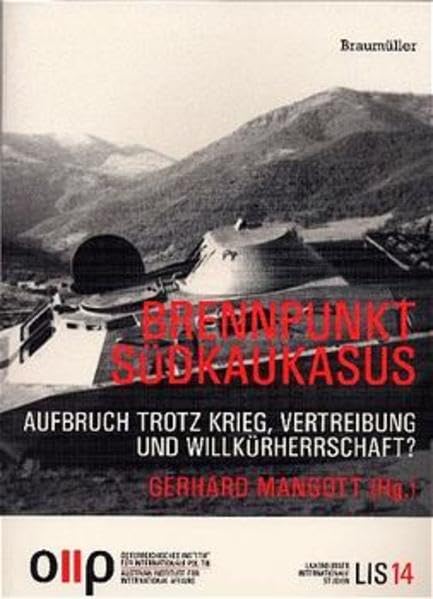 Brennpunkt Südkaukasus: Aufbruch trotz Krieg, Vertreibung und Willkürherrschaft: Aufbruch trotz Krieg, Vertreibung und Willkürherrschaft?. Z. Tl. in engl. Sprache (Laxenburger Internationale Studien) Law