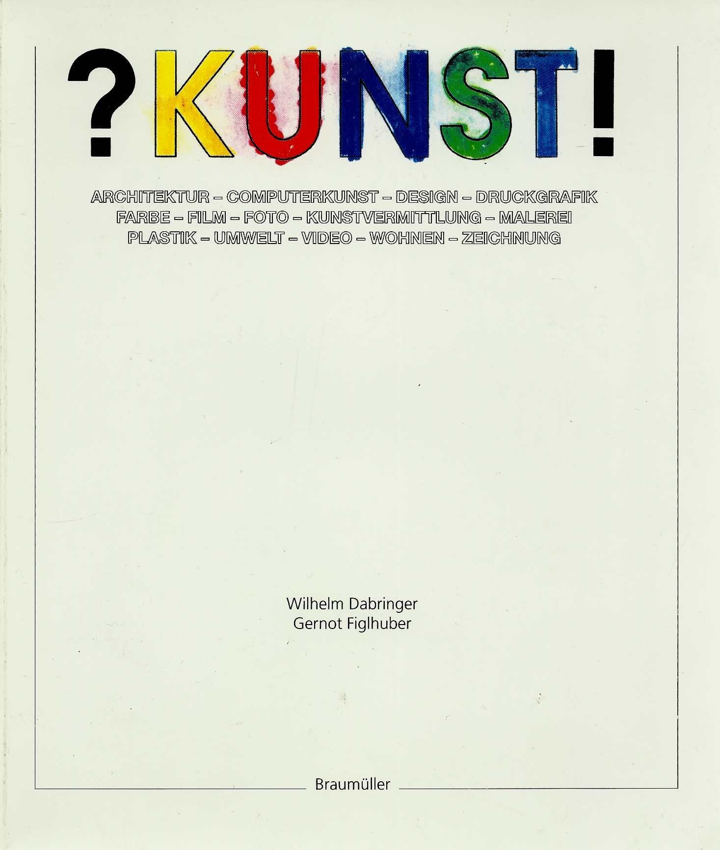 ? Kunst ! Architektur - Computerkunst - Design - Druckgrafik - Farbe - Film - Foto - Kunstvermittlung - Malerei - Plastik - Umwelt - Video - Wohnen - Zeichnung Books